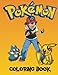 Pokemon Coloring book: A great coloring book on the pokemon characters. Great starter book for young children aged 3+. An A4 80 page book for any avid fan of pokemon