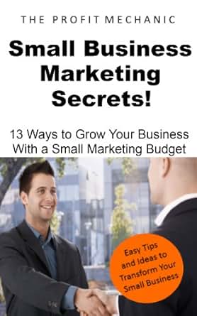 Amazon Com Small Business Marketing Secrets 13 Tips For
