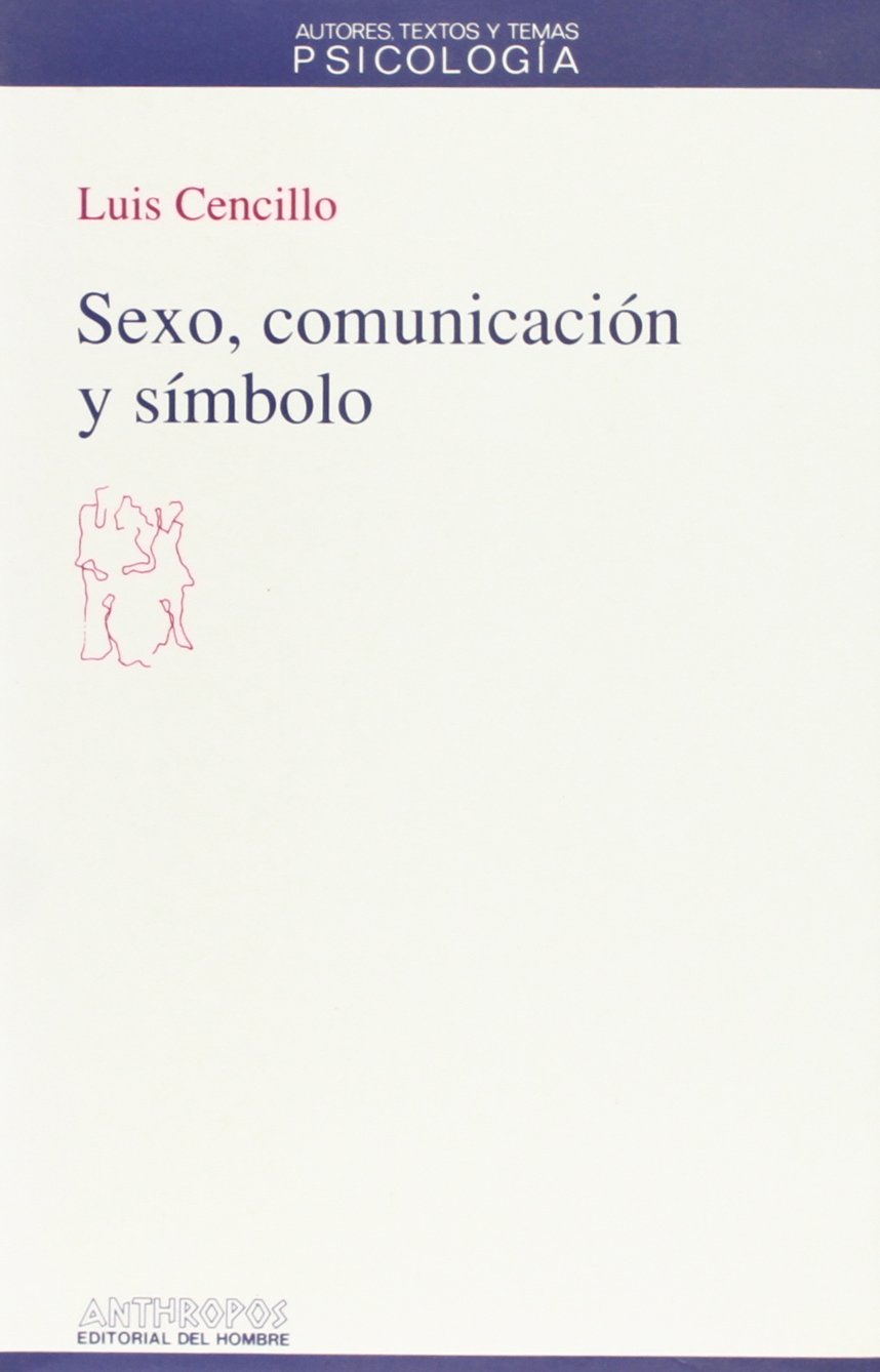 Sexo Comunicacion Y Simbolo Autores Textos Y Temas Spanish Edition Cencillo Luis 9788476583777 Amazon Com Books