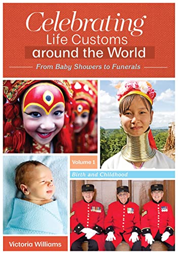 Celebrating Life Customs around the World: From Baby Showers to Funerals [3 vol…