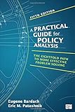Practical Guide for Policy Analysis: The Eightfold Path to More Effective Problem Solving (Fifth Edition)