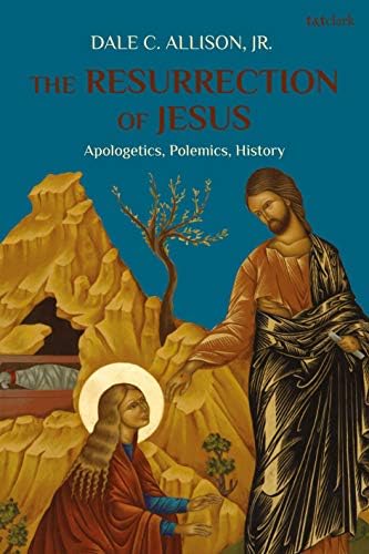 The Resurrection of Jesus: Apologetics, Polemics, History: Jr