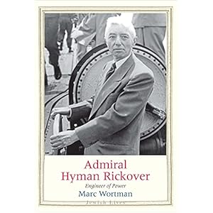 Admiral Hyman Rickover: Engineer of Power (Jewish Lives)