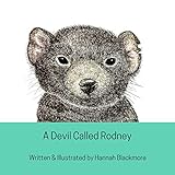 A Devil Called Rodney: A Tale About A Tasmanian Devil by Hannah Blackmore