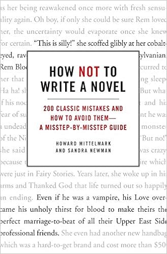 Amazon How Not To Write A Novel 0 Classic Mistakes And How To Avoid Them A Misstep By Misstep Guide Mittelmark Howard Newman Sandra Writing Skills