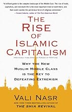 The Rise of Islamic Capitalism: Why the New Muslim Middle Class Is the Key to Defeating Extremism (Council on Foreign Relations Books (Free Press))