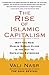 The Rise of Islamic Capitalism: Why the New Muslim Middle Class Is the Key to Defeating Extremism (Council on Foreign Relations Books (Free Press)) - Book by Vali Nasr