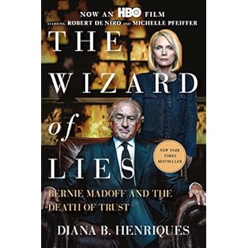 The Wizard of Lies: Bernie Madoff and the Death of Trust The Wizard of Lies: Bernie Madoff and the Death of Trust