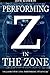 Performing in The Zone: Unleash your true performing potential! by Jon Gorrie
