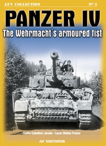 Panzer IV: The Wehrmacht's Armored Fist by Carlos Caballero Jurado, Lucas Molina Franco