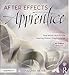 After Effects Apprentice: Real-World Skills for the Aspiring Motion Graphics Artist (Apprentice Seri by Chris Meyer, Trish Meyer