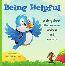 Being Helpful- A story about the power of kindness and empathy. (The Being Series Book 1) by [Khera, Navnish K]