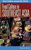 Food Culture in Southeast Asia (Food Culture around the World)