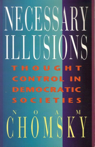 Necessary Illusions : Thought Control in Democr... 0887845193 Book Cover