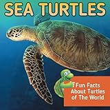 Sea Turtles: Fun Facts About Turtles of The World by Baby Professor