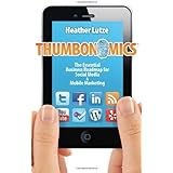 Thumbonomics: The Essential Business Roadmap to Social Media & Mobile Marketing