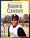 Roberto Clemente (21st Century Skills Library: Life Skills Biographies) by Vicky Franchino