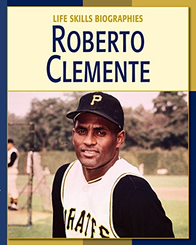 Roberto Clemente (21st Century Skills Library: Life Skills Biographies) by Vicky Franchino