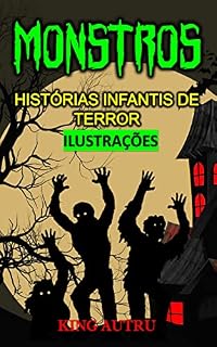 Livro HISTÓRIAS INFANTIS DE TERROR E MEDO ( MONSTROS ILUSTRAÇÕES ): Livros de terror