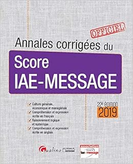 Amazon Fr Annales Corrigees Du Score Iae Message 2019 Culture Generale Economique Et Manageriale Comprehension Et Expression Ecrite En Francais Comprehension Et Expression Ecrite En Anglais Gualino Bironneau Laurent Tondeur Hubert Livres