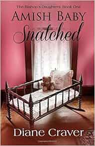 Amish Baby Snatched The Bishop S Daughters Volume 1 By