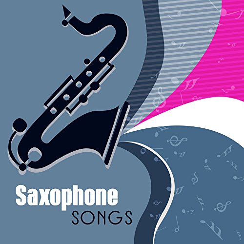 Saxophone Songs - Sexy Jazz Lounge, Instrumental Songs, Pure Passion, Romantic Jazz by Relaxing  Saxophone Songs - Sexy Jazz Lounge, Instrumental Songs, Pure Passion, Romantic Jazz by Relaxing