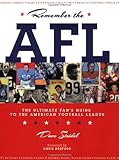 Remember the AFL: The Ultimate Fan's Guide to the American Football League