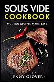 Sous Vide Cookbook: Modern Recipes Made Easy