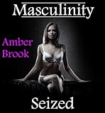 Masculinity Seized (Femdom Humiliation)