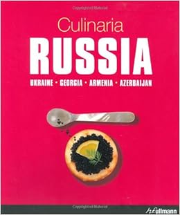 Buy Culinaria Russia Ukraine Georgia Armenia Azerbaijan Book Online At Low Prices In India Culinaria Russia Ukraine Georgia Armenia Azerbaijan Reviews Ratings Amazon In
