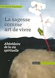 Image de La sagesse comme art de vivre : Abécédaire de la vie spirituelle