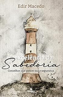 Livro A Excelência da Sabedoria: Conselhos que geram paz e segurança