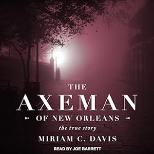 The Axeman Of New Orleans Audiobook Miriam C Davis