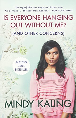 Is Everyone Hanging Out Without Me? (And Other Concerns) (Turtleback School & Library Binding Edition) by Mindy Kaling (2012-09-18)