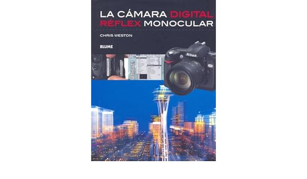 Camara digital, la - reflex monocular: Amazon.es: Weston, Chris ...