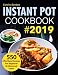 Instant Pot Cookbook #2019: 550 Effortless Recipes For Beginner & Advanced Users (Instant Pot Recipes)