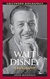 Walt Disney: A Biography (Greenwood Biographies) by Louise Krasniewicz