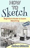 How to Sketch: Beginner's Guide to Learn Sketching- Part-1( Sketching, How to Sketch, Sketching for Beginners, Drawing, Drawing for Beginners)