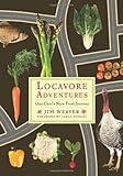 Locavore Adventures: One Chef's Slow Food Journey (Rivergate Books (Paperback)) by