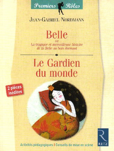 Belle ou La tragique et merveilleuse histoire de la Belle au bois dormant