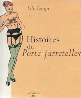 Histoires Du Porte Jarretelles Sztajn Lili Amazon De Bucher