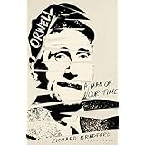 Orwell: A Man Of Our Time