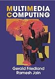 Multimedia Computing by Gerald Friedland, Ramesh Jain