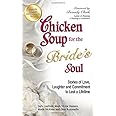 Chicken Soup for the Bride's Soul: Stories of Love, Laughter and