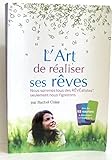 L'art De Réaliser Ses Rêves. Nous Sommes Tous Des Révéalistes Seulement Nous L'ignorons by 