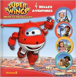 Super Wings 4 Belles Aventures French Edition Collectif 9782508038242 Amazon Com Books