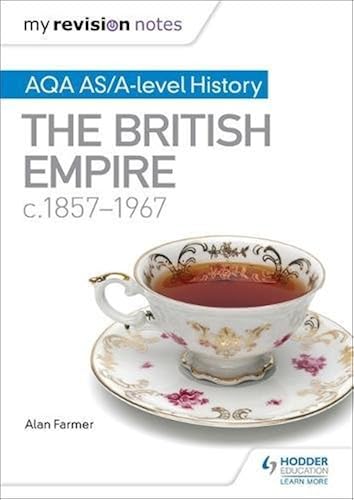 Download My Revision Notes: AQA AS and A Level History The British Empire, c1857-1967 PDF