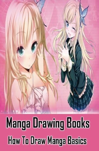 Manga Drawing Books: How to Draw Manga Basics: Learn Japanese Manga Eyes And Pretty Manga Face: Volume 1 (Drawing Manga Books : Pencil Drawings for Beginners) Paperback – 9 Feb. 2015