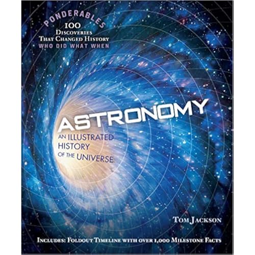 Astronomy: An Illustrated History of the Universe (100 Ponderables)