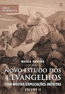 Livro Novo Estudo dos 4 Evangelhos: Com muitas explicações inéditas - Volume II